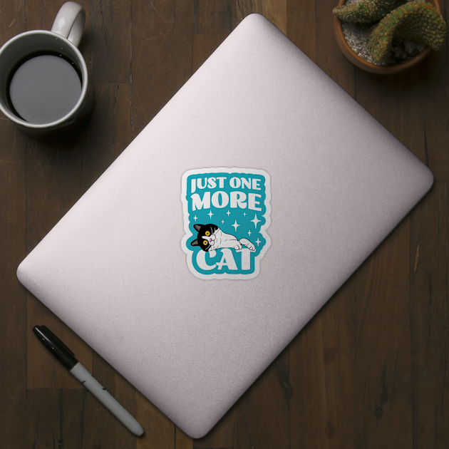 Just One More Cat - Funny Cat Hoarder - Cat Mom - Crazy Cat Lady by TeeTopiaNovelty